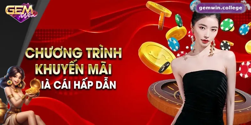 Khuyến Mãi Gemwin Mới Nhất – Siêu Ưu Đãi Cho Thành Viên Cách nhận khuyến mãi tại nhà cái Gemwin