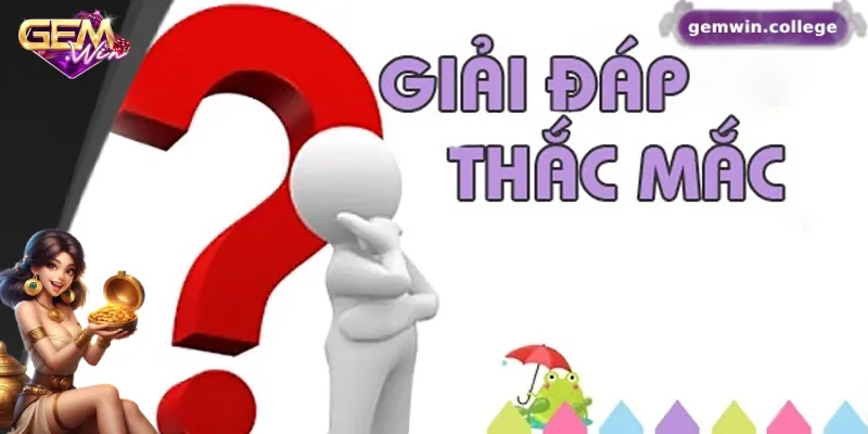 Hướng Dẫn Đăng Ký Gemwin – Thưởng Ngay Khi Tạo Tài Khoản Giải đáp những thắc mắc thường gặp trong quá trình đăng ký