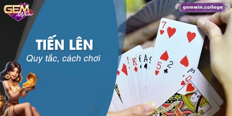 Hướng Dẫn Từ A Đến Z Cách Chơi Tiến Lên Miền Bắc Cho Tân Thủ Luật chơi bài Tiến Lên Miền Bắc