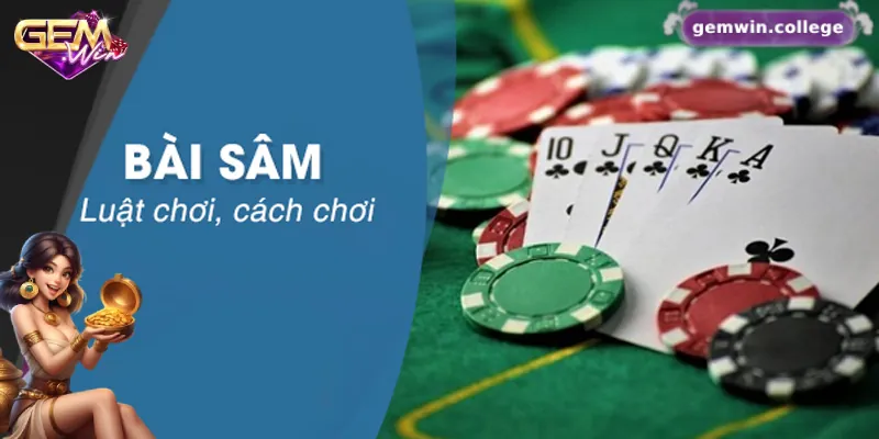 Khám Phá Sức Hấp Dẫn Của Game Bài Sâm Lốc Trên Gemwin Luật chơi của game bài sâm lốc Gemwin