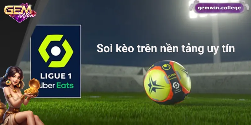 5 Mẹo Soi Kèo Ligue 1 Giúp Bạn Không Bị "Lùa Gà" Khi Cá Cược Người chơi chỉ nên tin tưởng các kênh soi kèo uy tín