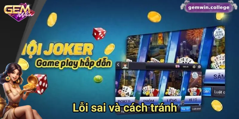 5 Chiến Thuật Chơi Game Bài Joker Dễ Thắng Nhất Trên Gemwin Những lỗi sai phổ biến và cách phòng tránh