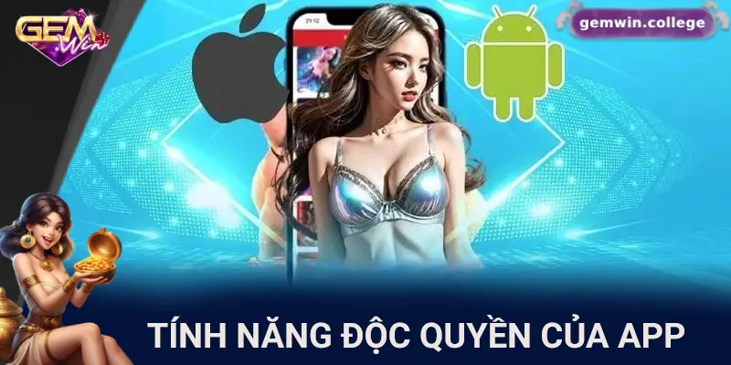 Tải App Gemwin Nhanh Chóng – Trải Nghiệm Không Thể Bỏ Lỡ Những tính năng độc quyền chỉ có trên app