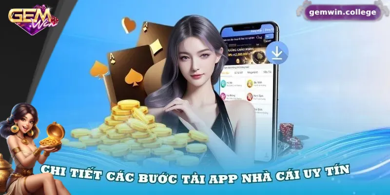 Tải App Gemwin Nhanh Chóng – Trải Nghiệm Không Thể Bỏ Lỡ Quy trình tải app trên hệ điều hành android và ios