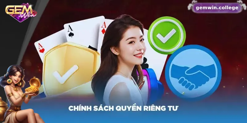 Quyền Riêng Tư Gemwin: An Tâm Trải Nghiệm, Bảo Mật Tuyệt Đối Tìm hiểu về quyền riêng tư Gemwin